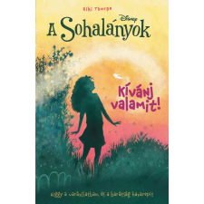 Kiki Thorpe - Disney - A Sohalányok 3. - Kívánj valamit! gyermek- és ifjúsági könyv