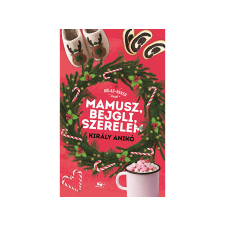  Király Anikó - Mamusz, bejgli, szerelem - Rólad-Neked könyvek regény