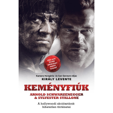 Király Levente - KEMÉNYFIÚK - A hollywoodi akciósztárok hihetetlen történetei egyéb könyv