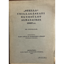 KIRÁLYI MAGYAR EGYETEMI NYOMDA Stella Csillagászati Egyesület almanachja 1927-re - Tass Antal-Wodetzky József antikvárium - használt könyv