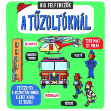 Kis felfedezők - A tűzoltóknál gyermek- és ifjúsági könyv
