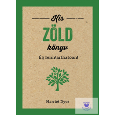 Kis Zöld Könyv - Élj Fenntarthatóan! életmód, egészség