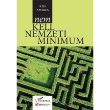 Kiss Ambrus NEM KELL NEMZETI MINIMUM ajándékkönyv