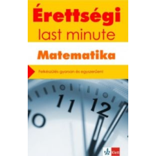 Kiss Géza Érettségi - Last minute - Matematika tankönyv