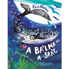 Kiss Noémi - A bálna és a srác egyéb könyv