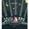 Kiss Ottó Szusi apó erdőt jár