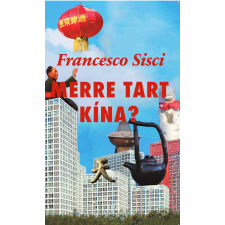 KKETTK Alapítvány Merre tart Kína? társadalom- és humántudomány