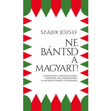 KKETTK Alapítvány Ne bántsd a magyart! társadalom- és humántudomány