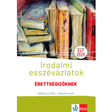 Klett Kiadó Irodalmi esszévázlatok érettségizőknek közép- és emelt szinten tankönyv