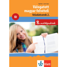 Klett Kiadó Válogatott magyar felvételi feladatsorok 2. - 8. osztályosoknak tankönyv