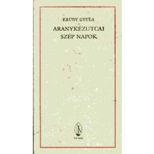 Kner Nyomda-Magvető Kiadó Aranykézutcai szép napok - Krúdy Gyula antikvárium - használt könyv