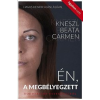 Kneszl Beáta Carmen Én, a megbélyegzett