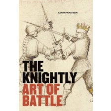  Knightly Art of Battle – Ken Mondschein idegen nyelvű könyv