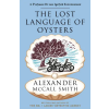 Knopf Doubleday Publishing Group The Lost Language of Oysters | MCCALL SMITH ALEXANDER