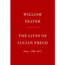 KNOPF The Lives of Lucian Freud: Fame: 1968-2011 | Feaver,William egyéb könyv