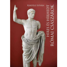 Kocsis Híres és hírhedt római császárok társadalom- és humántudomány
