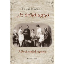 Kocsis Kiadó Az örökhagyó - A Reök család regénye regény