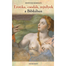 Kocsis Kiadó Erotika, csodák, rejtélyek a Bibliában** vallás