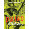 Kocsis Richárd A paleo gyermek - Kocsis Richárd