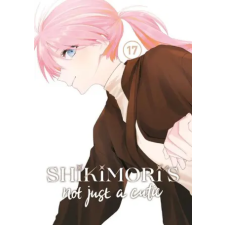 Kodansha America, Inc SHIKIMORIS NOT JUST A CUTIE V17 | V17 egyéb könyv