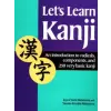 Kodansha Let's Learn Kanji: An Introduction To Radicals, Components And 250 Very Basic Kanji | Yasuko Kosaka Mitamura,Joyce Yumi Mitamura