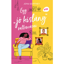 Kolibri Gyerekkönyv Kiadó Egy &quot;jó kislány&quot; vallomásai - Joya Goffney regény