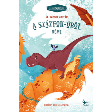 Kolibri Gyerekkönyvkiadó Kft A Százfok-öböl réme - Zabaszauruszok 5. (2. kiadás) gyermek- és ifjúsági könyv