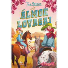 Kolibri Gyerekkönyvkiadó Kft Az álmok lovasai - Tea Angyalai gyermek- és ifjúsági könyv