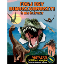 Kolibri Gyerekkönyvkiadó Kft Fogj egy dinoszauruszt! - És más őslényeket gyermek- és ifjúsági könyv