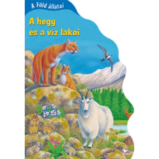 Kolibri Kiadó A Föld állatai - A hegy és a víz lakói gyermek- és ifjúsági könyv