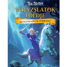 Kolibri Kiadó Az Egyszarvúk forrása - Varázslatok földje gyermek- és ifjúsági könyv