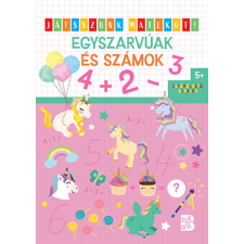 Kolibri Kiadó Egyszarvúak és számok kreatív és készségfejlesztő