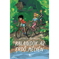 Kolibri Kiadó Fiala Borcsa - Kalandok az erdő mélyén gyermek- és ifjúsági könyv
