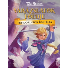 Kolibri Kiadó Fondorlatok kastélya - Varázslatok Földje (9789634378051) gyermek- és ifjúsági könyv
