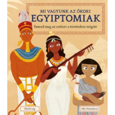 Kolibri Kiadó Mi vagyunk az ókori egyiptomiak gyermek- és ifjúsági könyv
