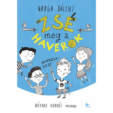 Kolibri Kiadó Varga Bálint: Zsé meg a haverok gyermek- és ifjúsági könyv