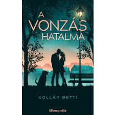 Kollár Betti - A vonzás hatalma regény