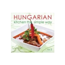 Kolozsvári Ildikó HUNGARIAN KITCHEN - THE SIMPLE WAY II. gasztronómia