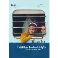  Költők és koldusok között - Indiai napló 2001-2017 utazás