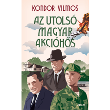Kondor Vilmos - Az utolsó magyar akcióhős regény