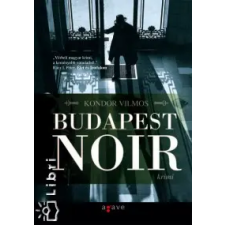 Kondor Vilmos Budapest Noir regény