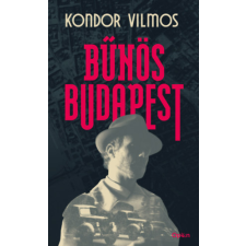 Kondor Vilmos - Bűnös Budapest - új kiadás regény