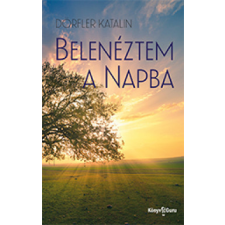 Könyv Guru Belenéztem a Napba szépirodalom