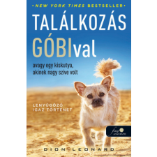 Könyvmolyképző Dion Leonard - Találkozás Góbival, avagy egy kiskutya, akinek nagy szíve volt regény