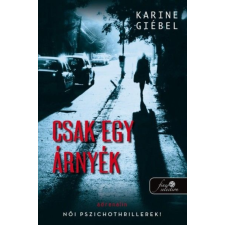 Könyvmolyképző Karine Giebel - Csak egy árnyék (Új példány, megvásárolható, de nem kölcsönözhető!) regény