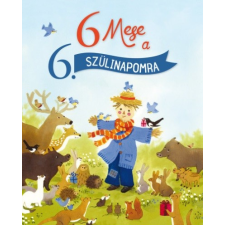 Könyvmolyképző Kiadó 6 mese a 6. szülinapomra gyermek- és ifjúsági könyv