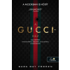 Könyvmolyképző Kiadó A Gucci-ház - Igaz történet gyilkosságról, őrületről, csillogásról és kapzsiságról
