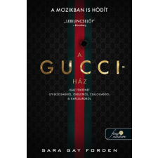 Könyvmolyképző Kiadó A Gucci-ház - Igaz történet gyilkosságról, őrületről, csillogásról és kapzsiságról irodalom