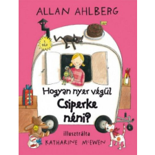 Könyvmolyképző Kiadó Allan Ahlberg - Hogyan nyer végül Csiperke néni? gyermek- és ifjúsági könyv