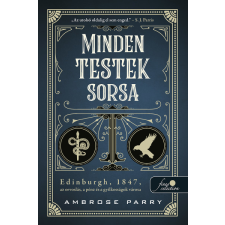 Könyvmolyképző Kiadó Ambrose Parry - Minden testek sorsa regény